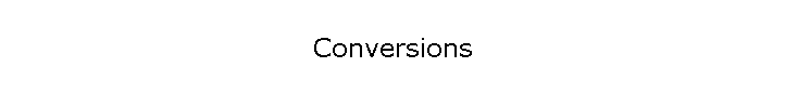 Conversions